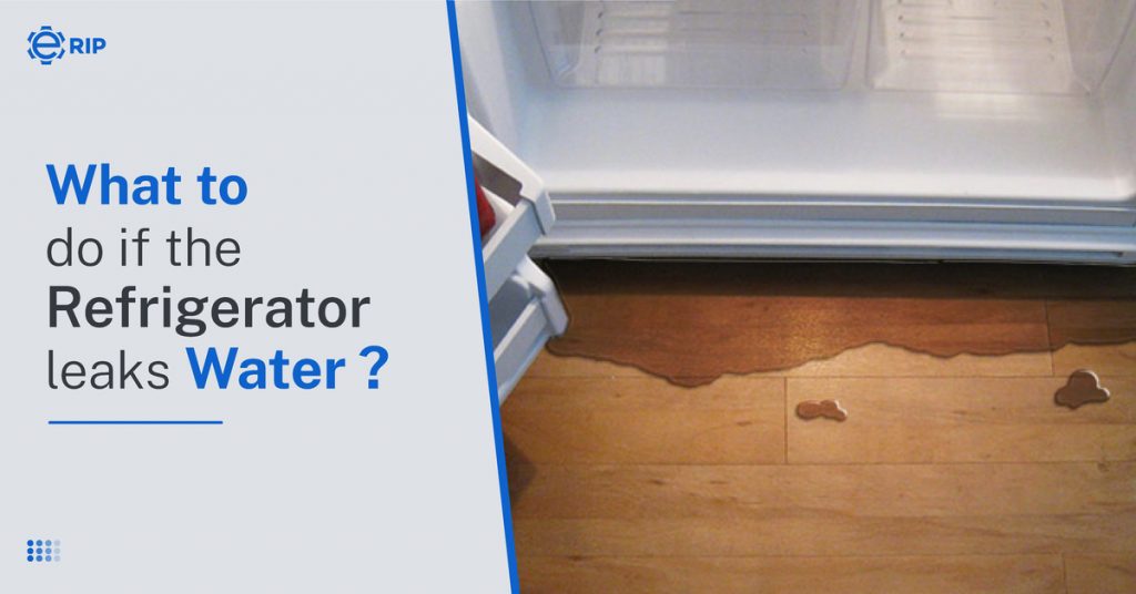 Refrigerator Leaks Water