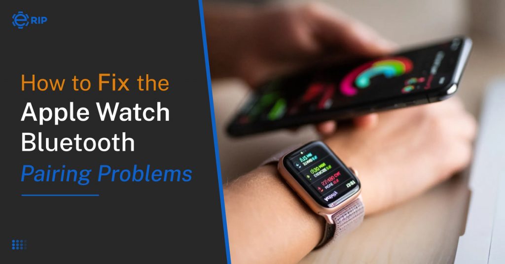 How To Fix Apple Watch Bluetooth Pairing Problems